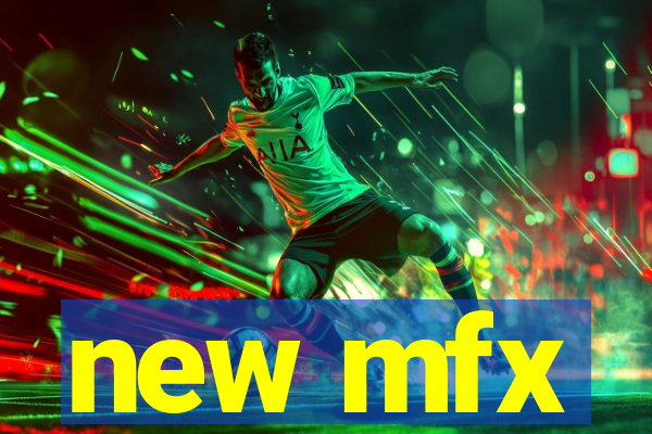 new mfx